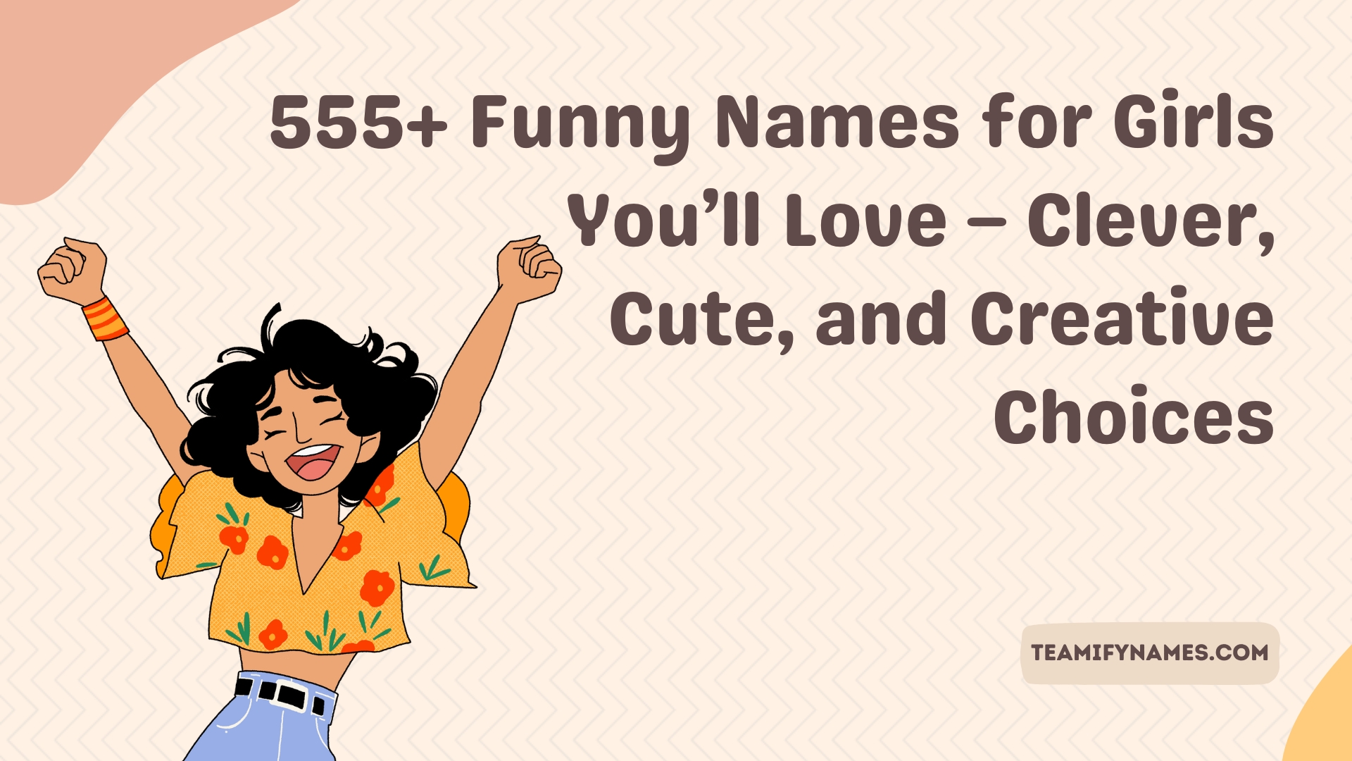 555+ Funny Names for Girls You’ll Love – Clever, Cute, and Creative Choices