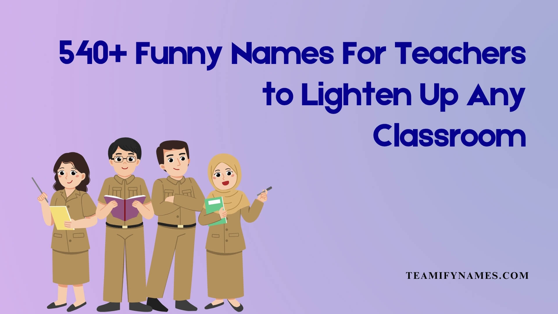540+ Funny Names For Teachers to Lighten Up Any Classroom