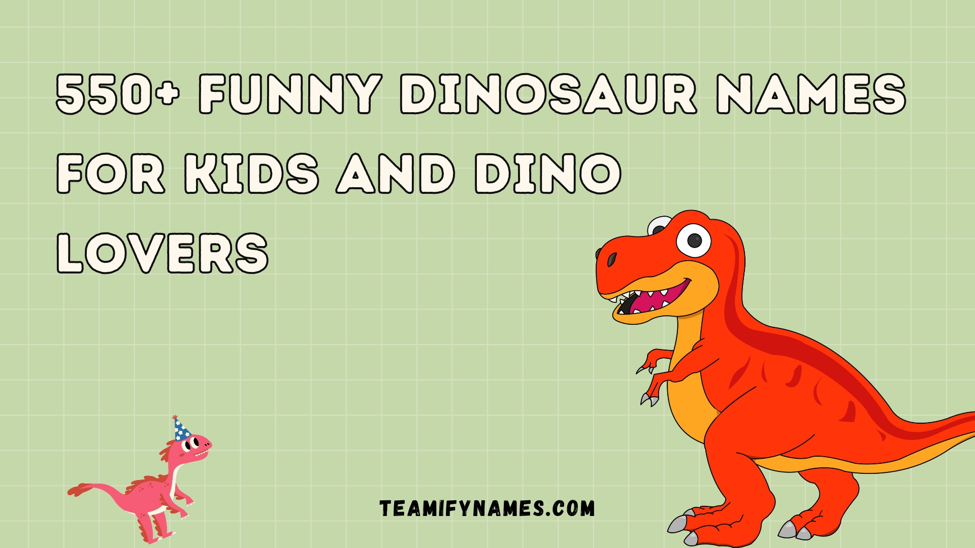 550+ Funny Dinosaur Names for Kids and Dino Lovers