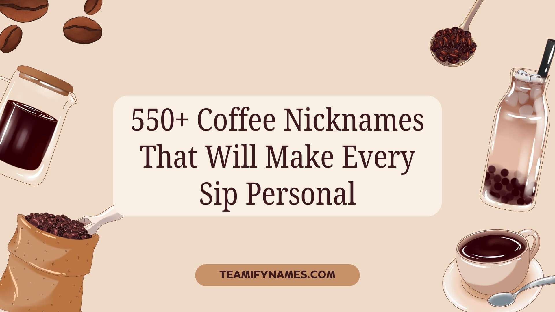 550+ Coffee Nicknames That Will Make Every Sip Personal