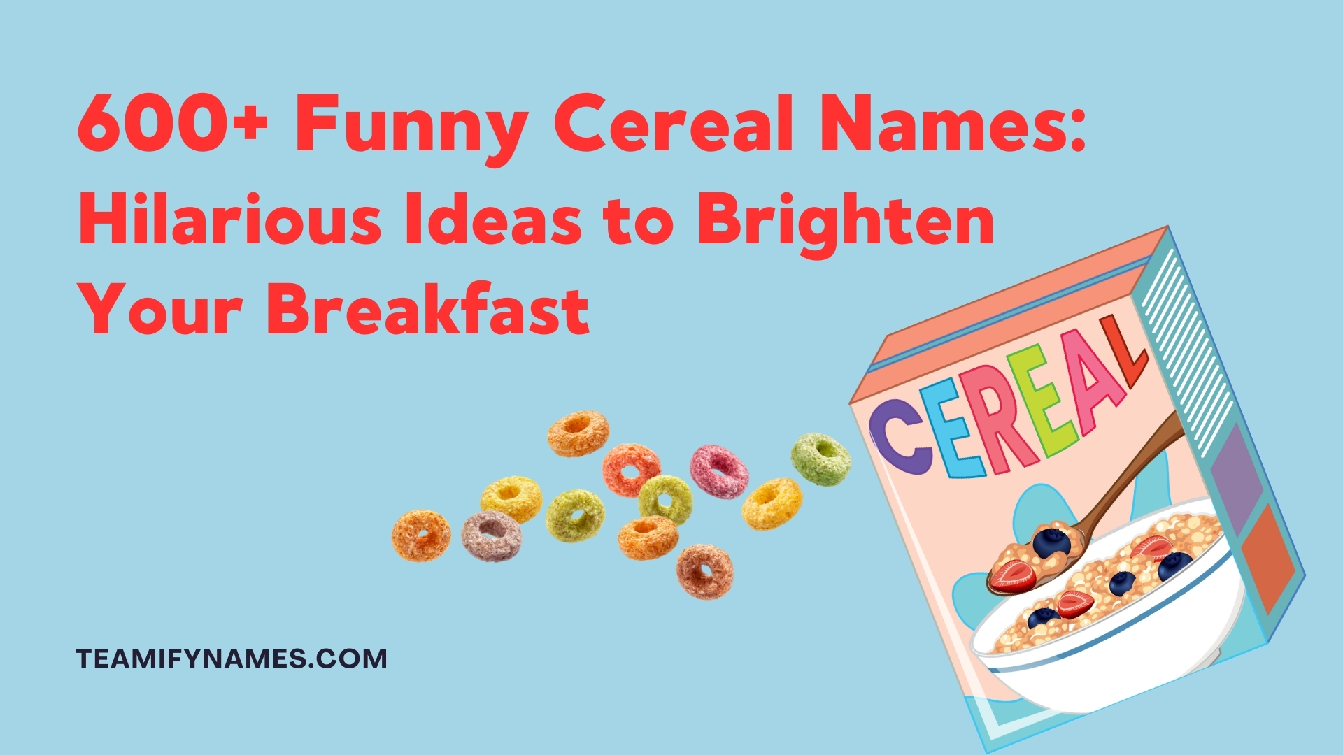 600+ Funny Cereal Names: Hilarious Ideas to Brighten Your Breakfast