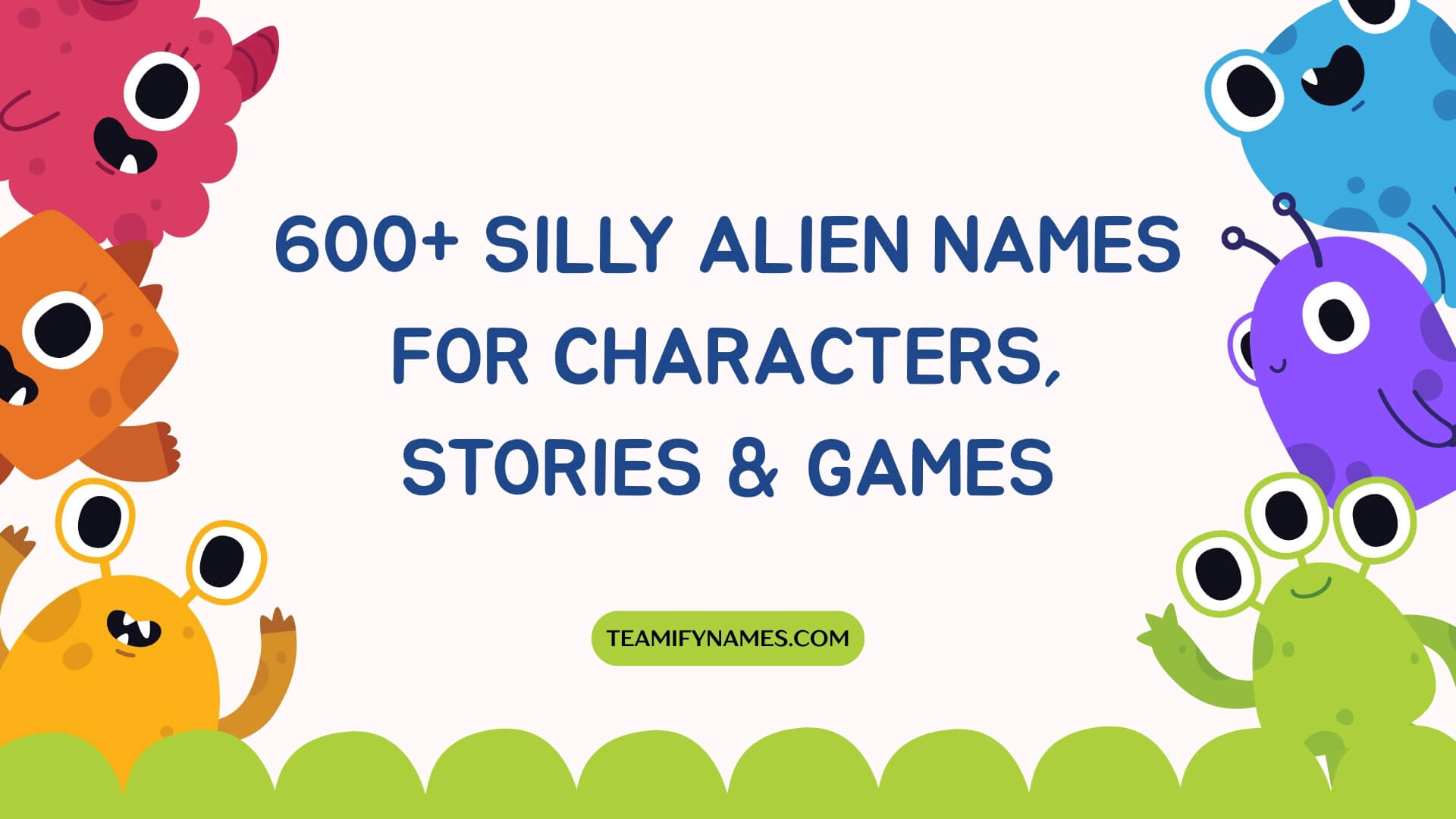 600+ Silly Alien Names for Characters, Stories & Games