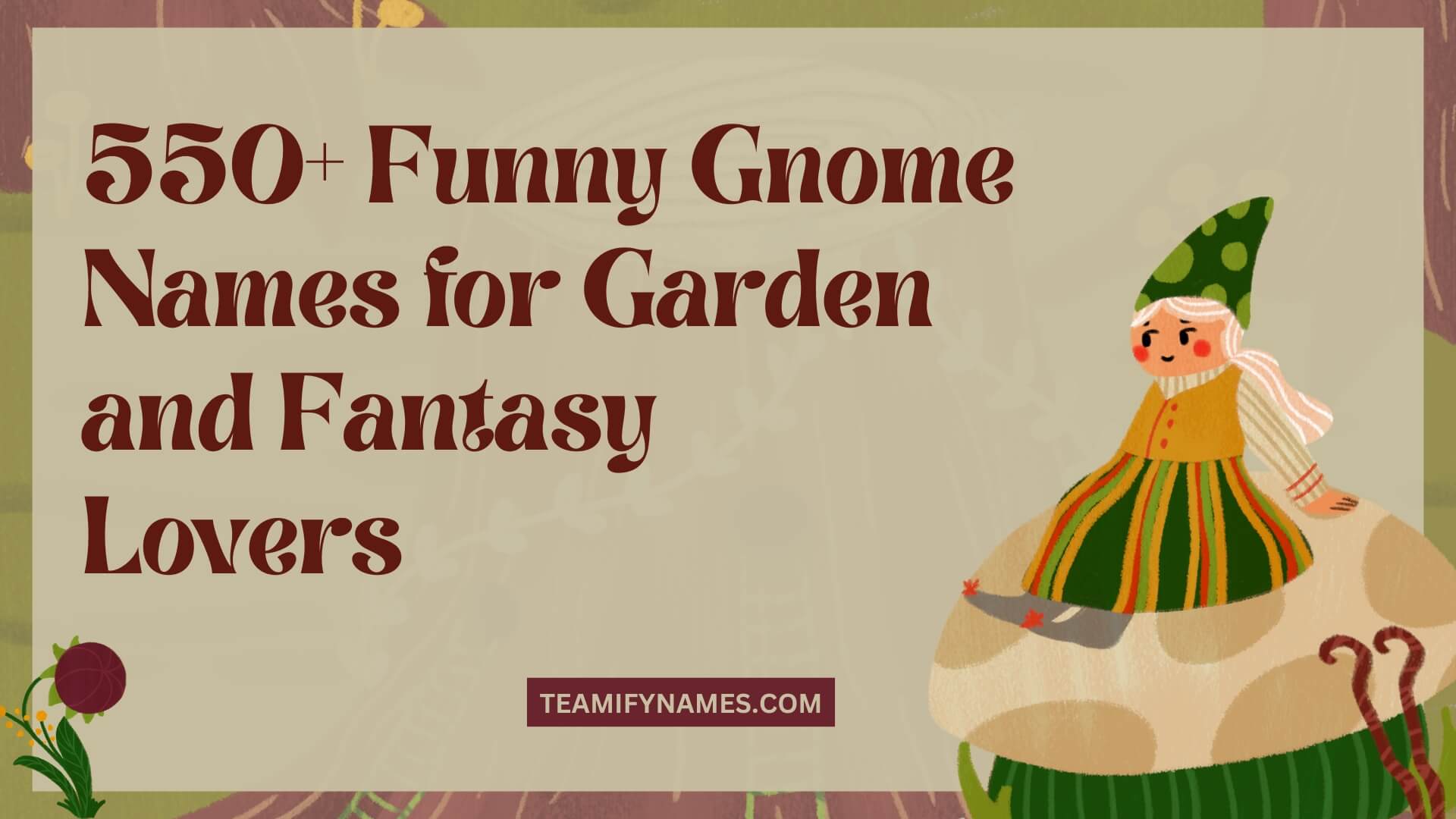 550+ Funny Gnome Names for Garden and Fantasy Lovers