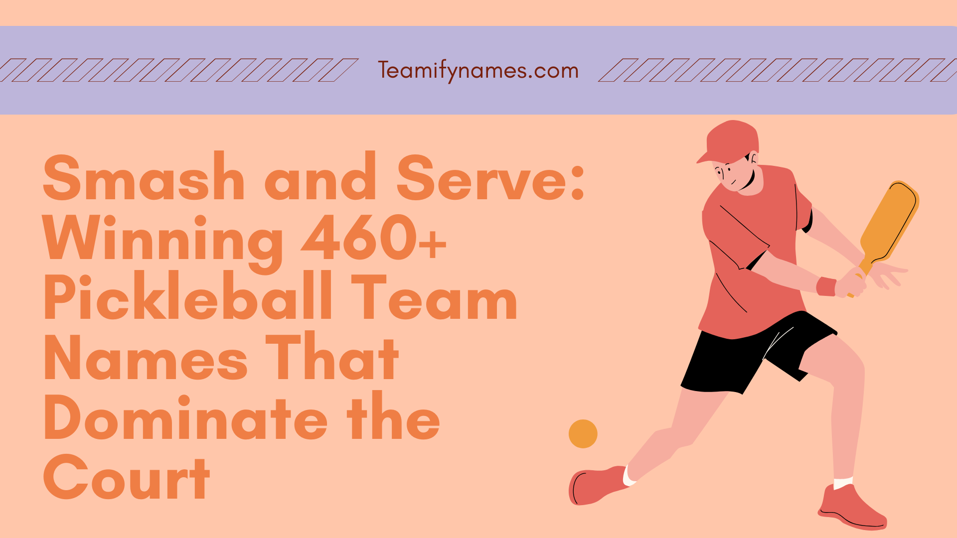 Smash and Serve: Winning 460+ Pickleball Team Names That Dominate the Court